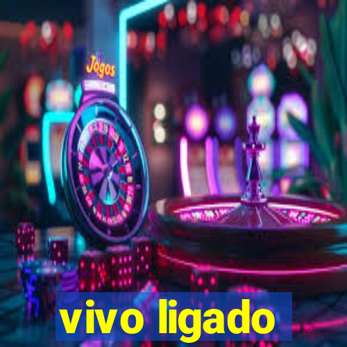 vivo ligado