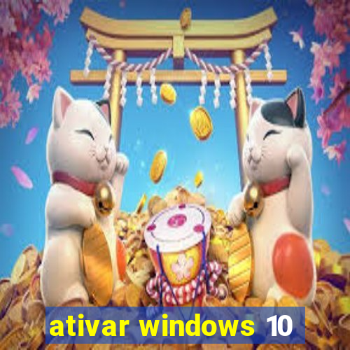 ativar windows 10