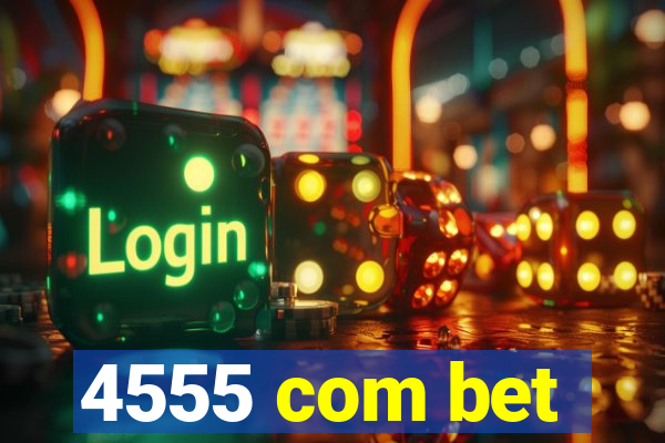 4555 com bet