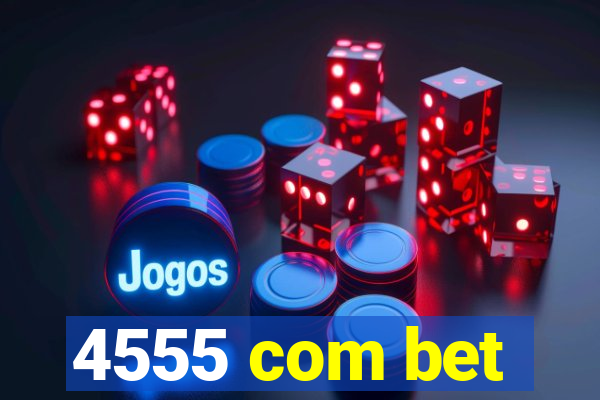 4555 com bet