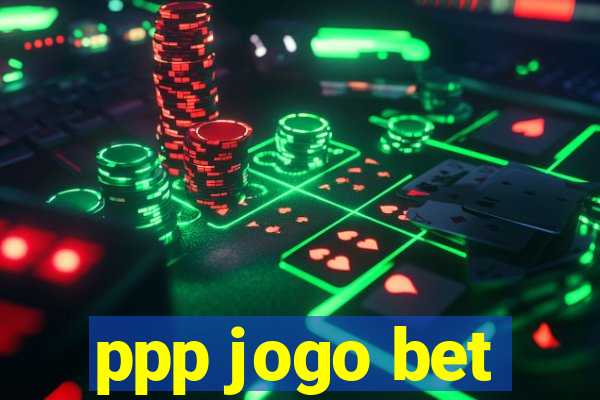 ppp jogo bet