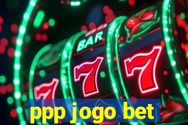 ppp jogo bet