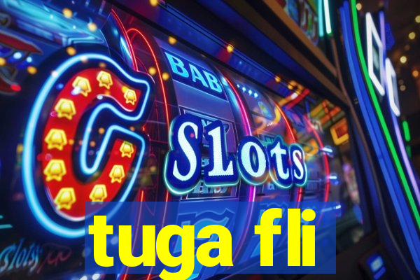 tuga fli