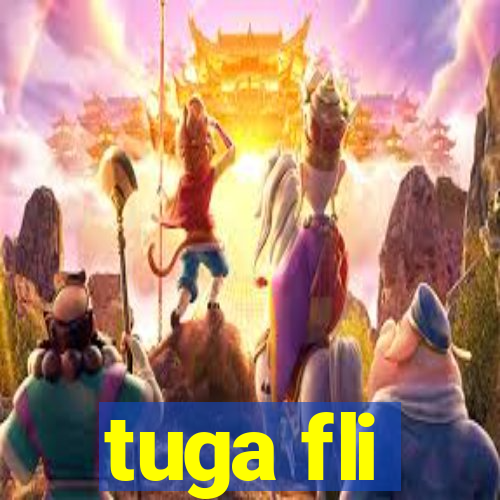tuga fli