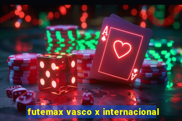 futemax vasco x internacional