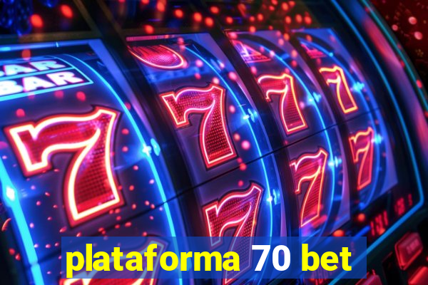 plataforma 70 bet
