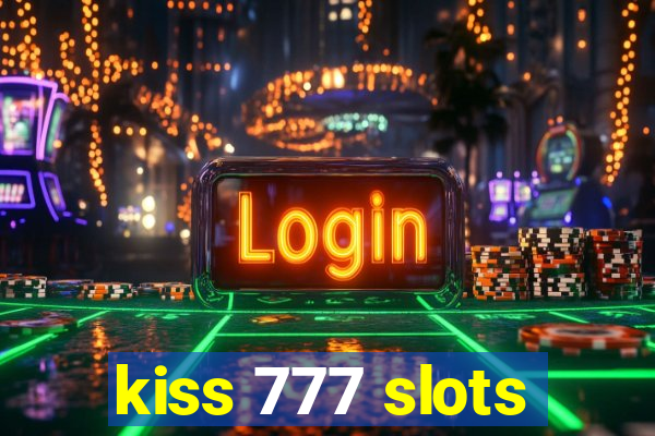 kiss 777 slots