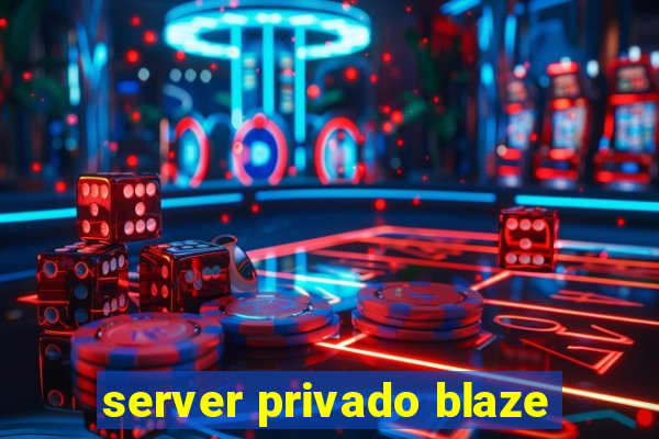 server privado blaze