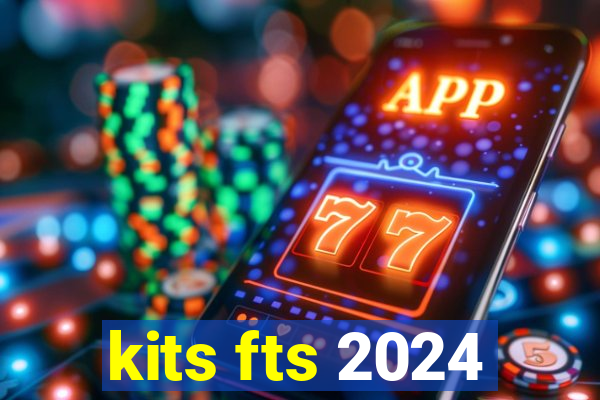 kits fts 2024