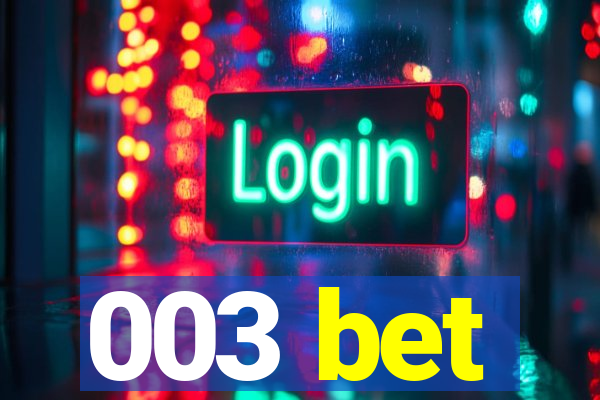 003 bet