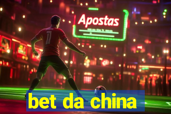 bet da china