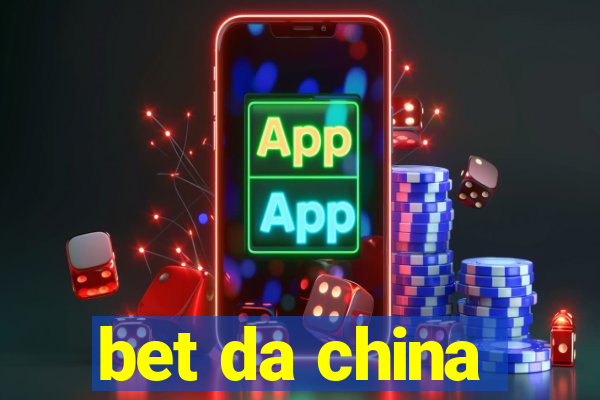 bet da china
