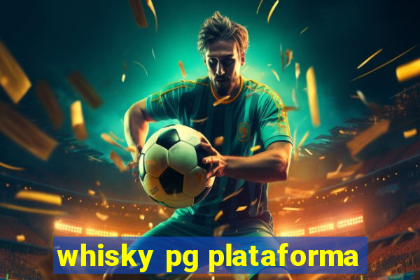 whisky pg plataforma