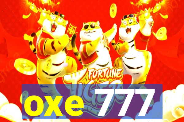 oxe 777