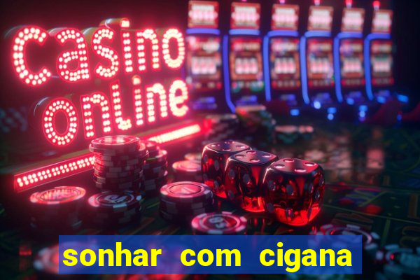 sonhar com cigana lendo cartas