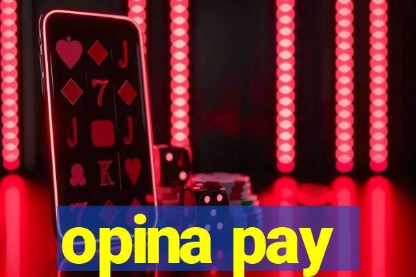 opina pay