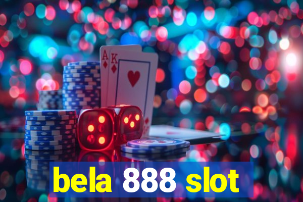 bela 888 slot