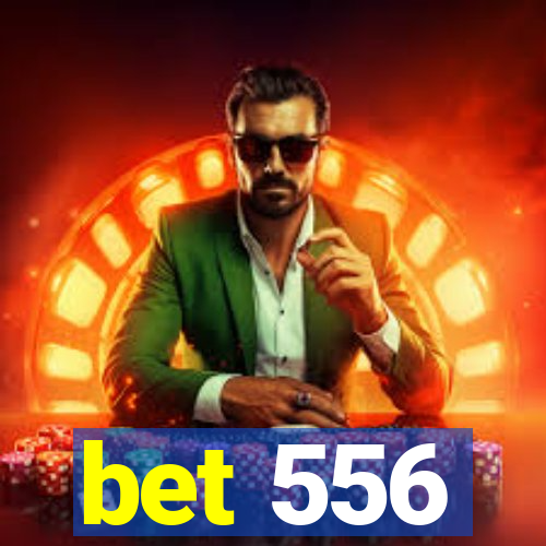 bet 556