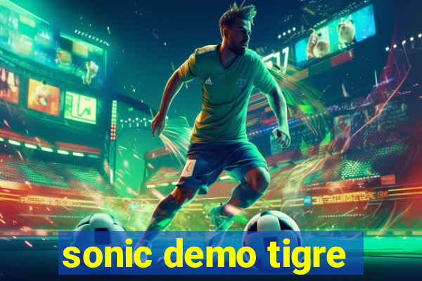 sonic demo tigre
