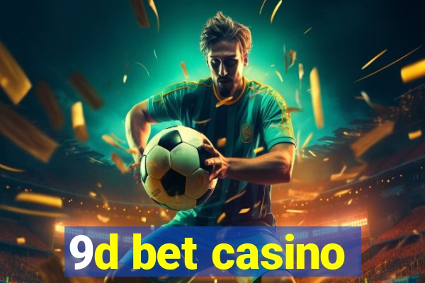 9d bet casino