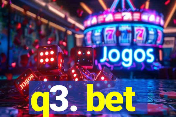 q3. bet