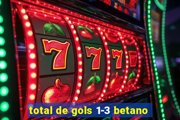 total de gols 1-3 betano