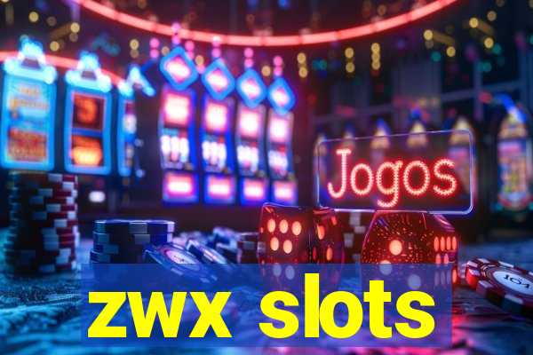 zwx slots