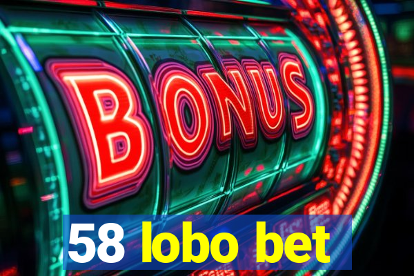 58 lobo bet