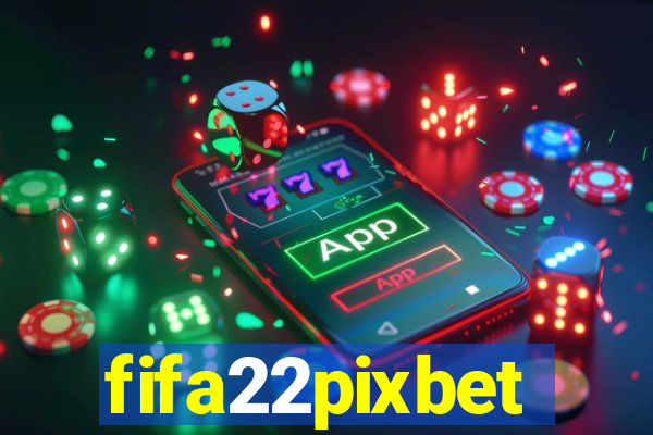 fifa22pixbet