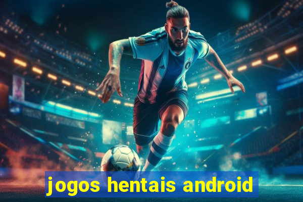 jogos hentais android