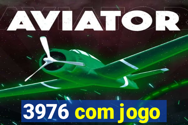 3976 com jogo
