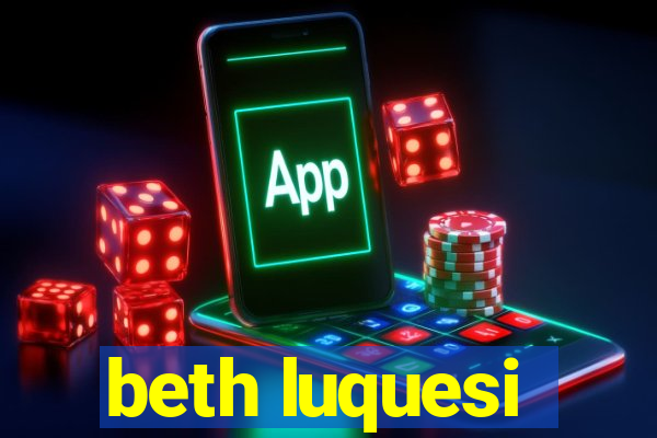 beth luquesi