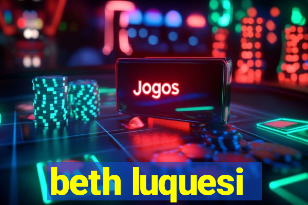 beth luquesi