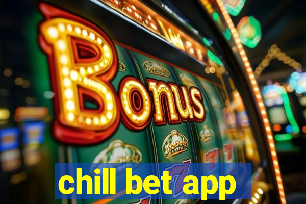 chill bet app