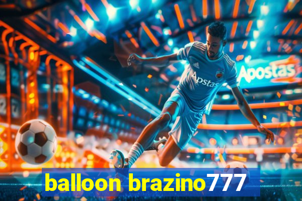 balloon brazino777