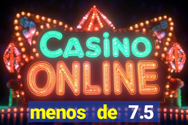 menos de 7.5 escanteios o que significa
