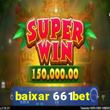 baixar 661bet