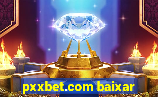 pxxbet.com baixar