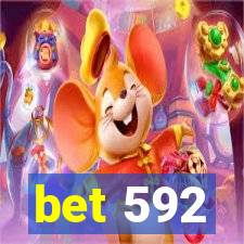 bet 592