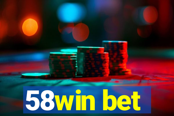 58win bet