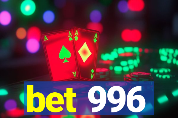 bet 996