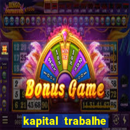 kapital trabalhe conosco porto velho