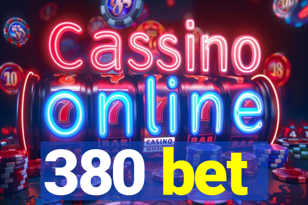 380 bet