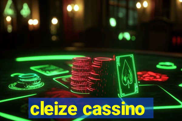 cleize cassino