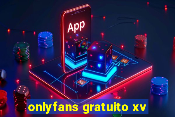 onlyfans gratuito xv