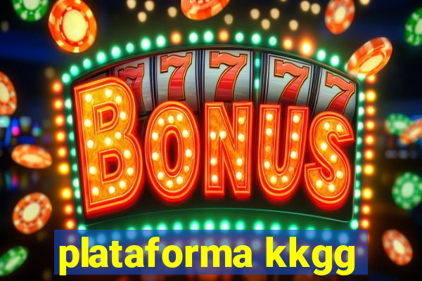 plataforma kkgg