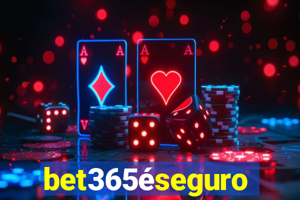 bet365éseguro