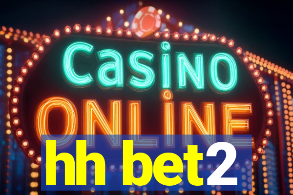 hh bet2