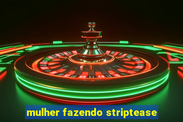 mulher fazendo striptease
