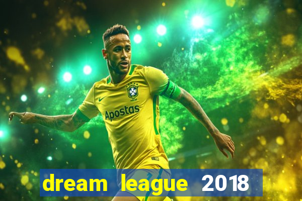 dream league 2018 dinheiro infinito